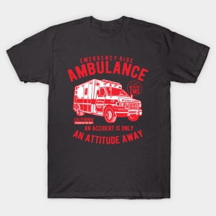 AMBULANCE, EMERGENCY RIDE T-Shirt